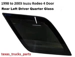 8971244664 1998 To 2003 Isuzu Rodeo Door Left Rear Driver Side Quarter Glass Used. Price: $169.00.