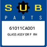 Subaru Glass Assy Dr F Rh 61011CA001, New Genuine Oem Part. Price: $701.40.