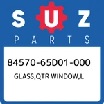 84570-65D01-000 Suzuki Glass,qtr Window,l 8457065D01000, New Genuine Oem Part. Price: $234.05.