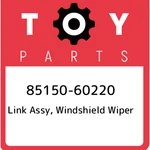 85150-60220 Toyota Link Assy, Windshield Wiper 8515060220, New Genuine Oem Part. Price: $298.43.