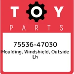 75536-47030 Toyota Moulding, Windshield, Outside Lh 7553647030, New Genuine Oem. Price: $60.05.